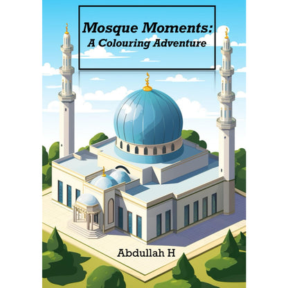 Mosque Moments: A Colouring Adventure
