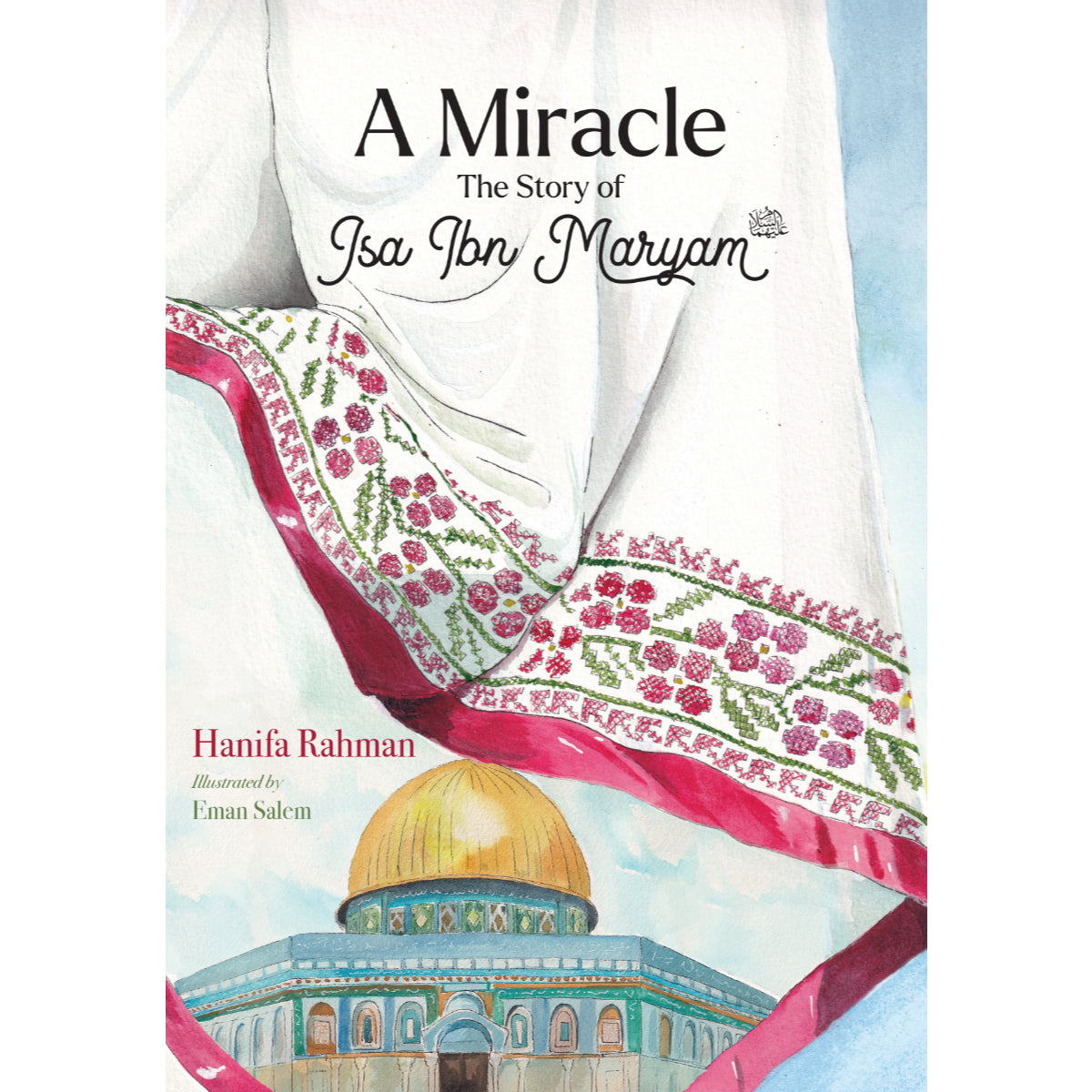 A Miracle: The Story of Isa ibn Maryam